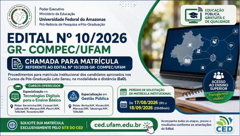 CHAMADA PARA MATRÍCULA REFERENTE AO EDITAL Nº 10/2026 GR- COMPEC/UFAM