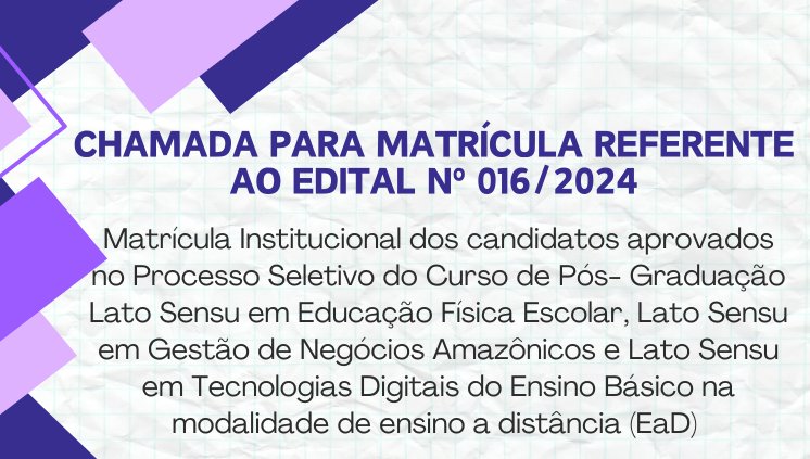 CHAMADA PARA MATRÍCULA REFERENTE AO EDITAL Nº 016/2024